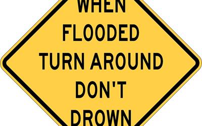 Flood Warning in Effect – “Turn Around, Don’t Drown”